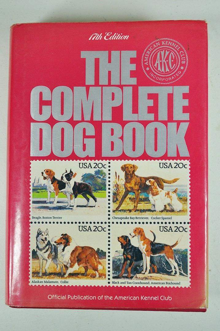 The Complete Dog Book: The Photograph, History, and Official Standard of Every Breed Admitted to AKC Registration, and the Selection, Training, Breeding, Care, and Feeding of Pure-Bred Dogs