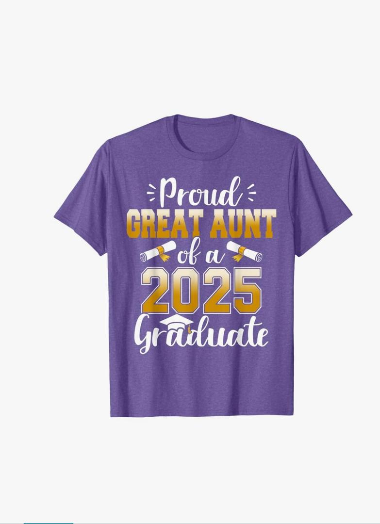 Proud Great Aunt Of A Class Of 2025 Graduate Graduation T-Shirt 3XL