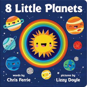 8 Little Planets: A Solar System Book for Kids with Unique Planet Cutouts, by Chris Ferrie (Author), Lizzy Doyle (Illustrator)