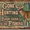 Gone Hunting Back Soon to Go Fishing Funny Cabin Hunt Wall Decor Metal Tin Sign 8x12in