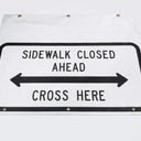 Sidewalk Closed, Cross HERE Sign, Size 24"X12" 