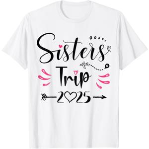 Sisters Trip 2025 Shirt Girls Road Trip 2025 Vacation Lovers T-Shirt