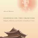 Goddess on the Frontier: Religion, Ethnicity, and Gender in Southwest China