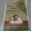 Bruce Aidells's Complete Sausage Book : Recipes from America's Premium Sausage Maker