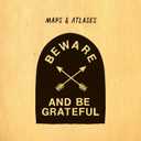 Beware and Be Grateful