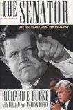 The Senator: My Ten Years With Ted Kennedy By Richard E. Burke, William Hoffer, Marilyn Hoffer, Hardcover
