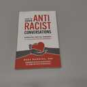How to Have Antiracist Conversations: Embracing Our Full Humanity to Challenge White Supremacy