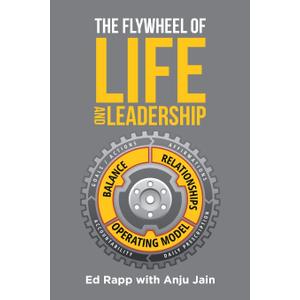 The Flywheel of Life and Leadership