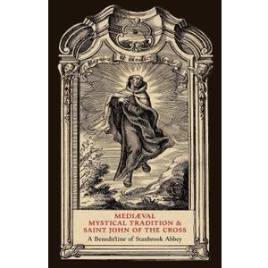 Mediaeval Mystical Tradition and Saint John of the Cross