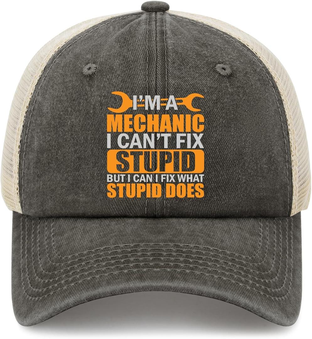 I'm A Mechanic I Can't Fix Stupid Mechanic Trucker Hat Fishing Hats AllBlack Golf Hat Gifts for Grandpa Workout Cap