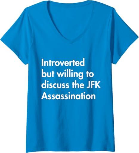Introverted But Willing To Discuss The Jfk Assassination V-Neck T-Shirt Size S