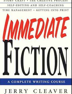 Immediate Fiction: A Complete Writing Course