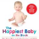 The Happiest Baby on the Block; Fully Revised and Updated Second Edition: The New Way to Calm Crying and Help Your Newborn Baby Sleep Longer (Paperback)