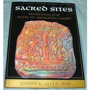 Sacred Sites: Searching for Book of Mormon Lands