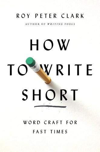 How to Write Short: Word Craft for Fast Times
