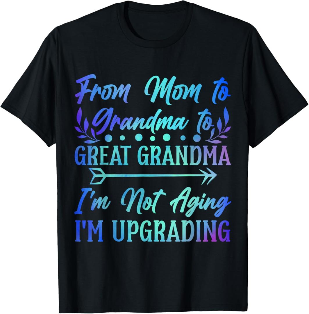 Great Grandma I'm Upgrading T-Shirt