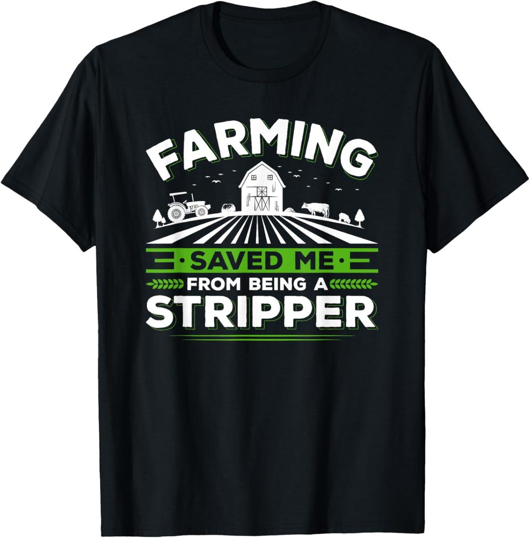Farming Saved Me From Being A Stripper, Funny Farmer T-Shirt, Size XL