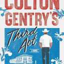 Colton Gentry's Third Act: A Novel