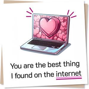 Funny Birthday Card For Your Other Half - You Are The Best Thing I Found On The Internet - Birthday, Anniversary or Valentine's Card - Made in UK, 135 x 135mm