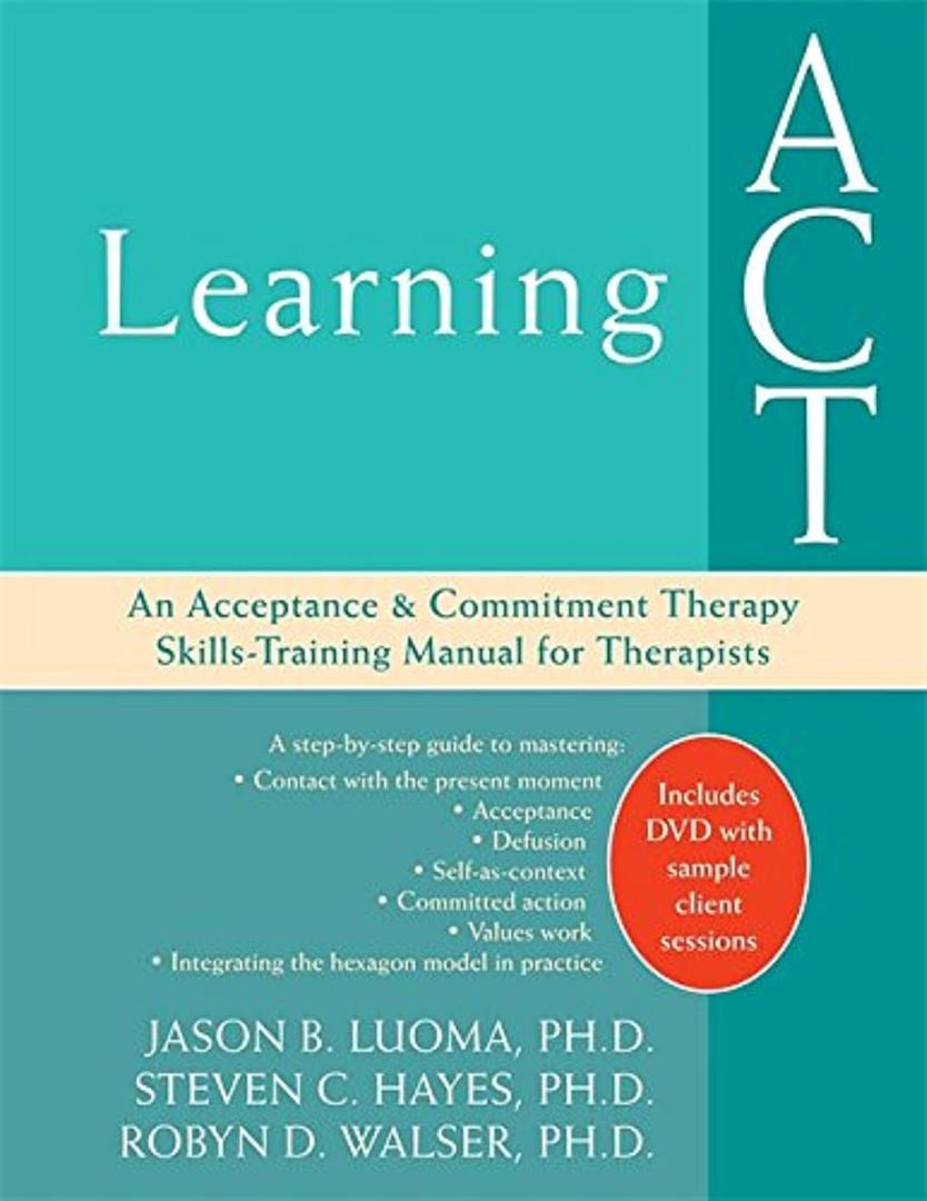 Learning ACT: An Acceptance and Commitment Therapy Skills-Training Manual for Therapists Paperback