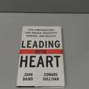 Leading with Heart: Five Conversations That Unlock Creativity, Purpose, and Results Book by Edward Sullivan and John Baird