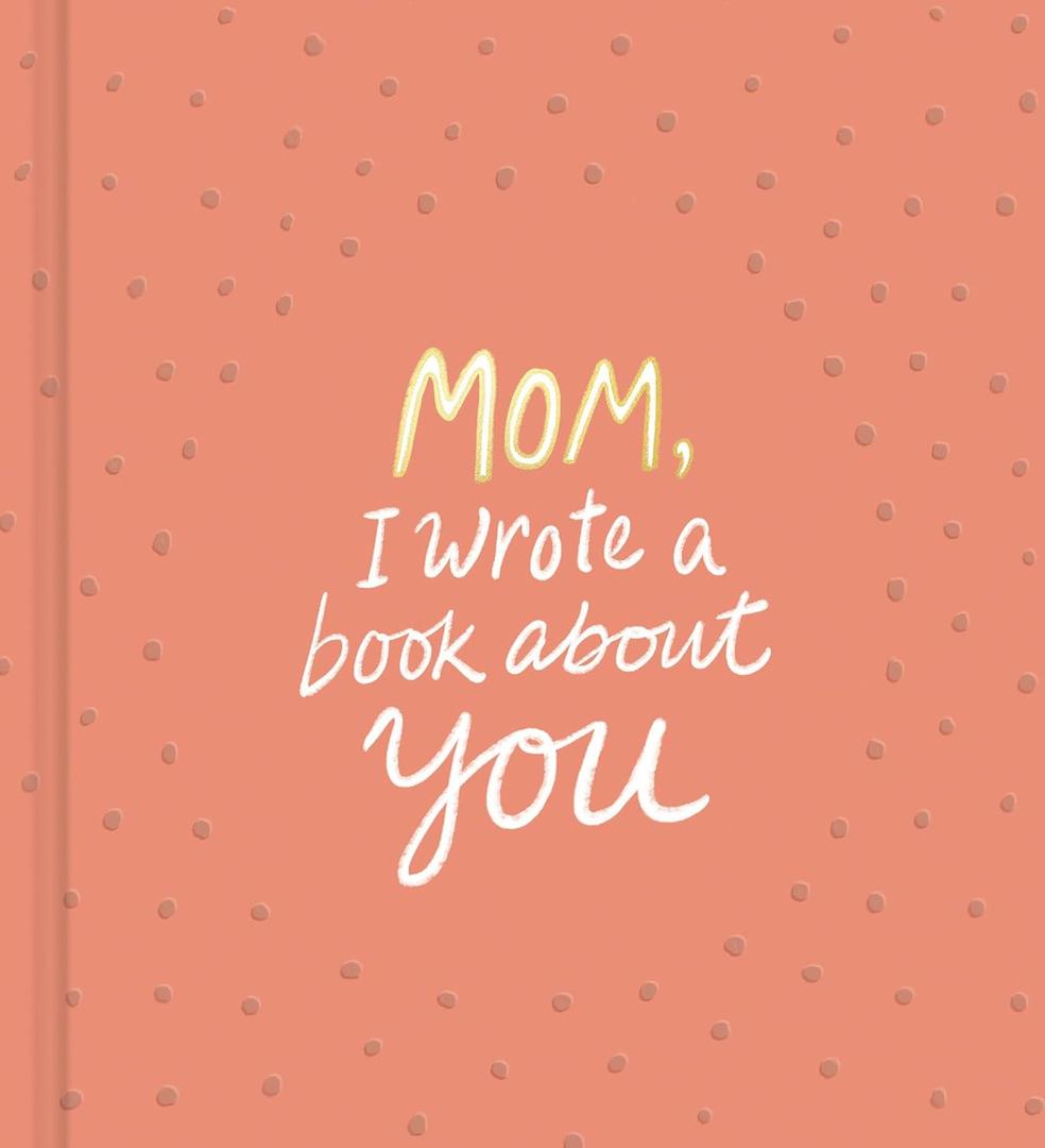 Mom, I Wrote a Book About You, Hardcover