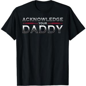 Acknowledge Your Daddy Funny Sports T-Shirt (Black)