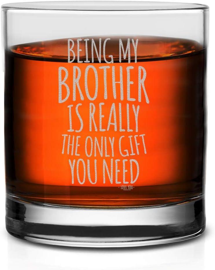 Veracco Being My Brother is Really The Only Gift You Need Whiskey Glass Funny Birthday Sarcastic Gifts For Father's Bro Day Dad Grandpa Stepdad (Clear, Glass)