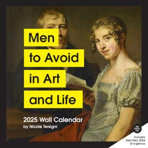 Men to Avoid in Art and Life 2025 Wall Calendar by Nicole Tersigni (Author)
