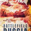 Battlefield Russia: Book Five of the Red Storm Series