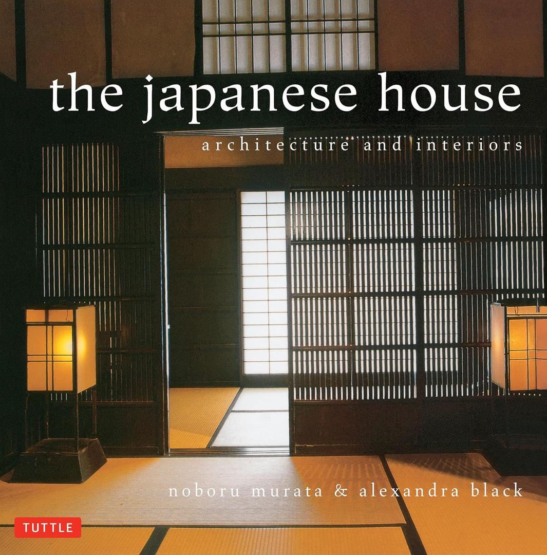 The Japanese House: Architecture and Interiors Paperback – April 10, 2012 by Alexandra Black (Author), Noboru Murata (Photographer)