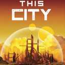 Burn this City: A Dystopian Novel