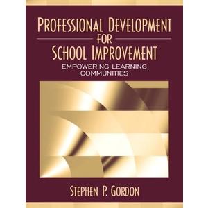 Professional Development for School Improvement: Empowering Learning Communities
