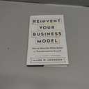 Reinvent Your Business Model: How to Seize the White Space for Transformative Growth