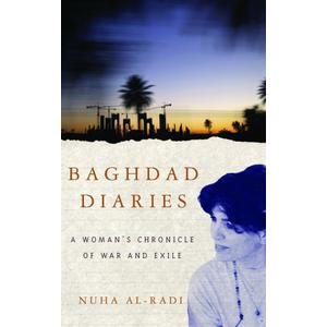 Baghdad Diaries: A Woman's Chronicle of War and Exile