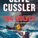 Clive Cussler The Sea Wolves (An Isaac Bell Adventure)