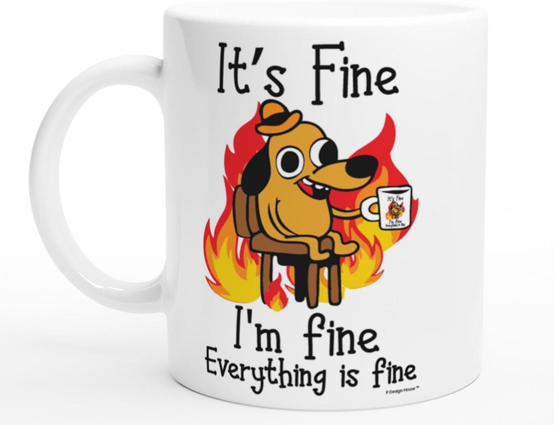It's Fine Funny Coffee Mug, Funny Gifts for Women and Men. 11oz Coffe Cup (White)
