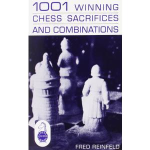 1001 Winning Chess Sacrifices and Combinations