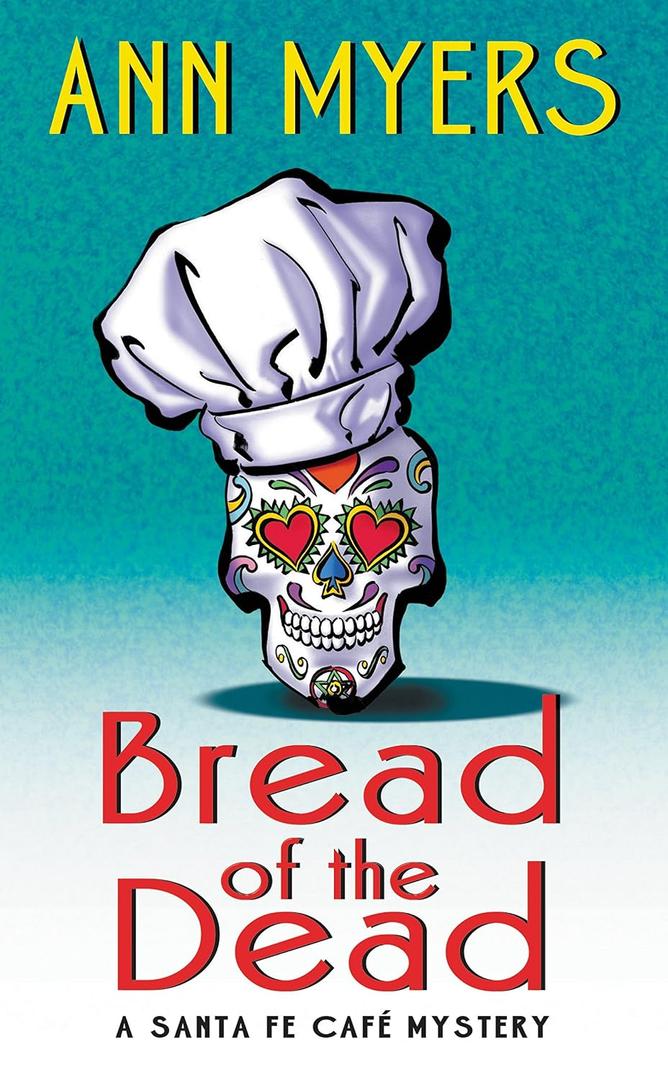 Bread of the Dead: A Santa Fe Cafe Mystery