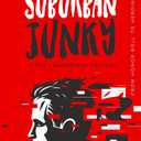Suburban Junky: From Honor Roll to Heroin Addict