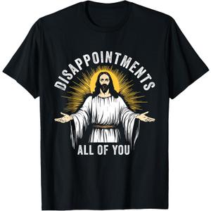 DISAPPOINTMENTS All of You Christian Humor Meme T-Shirt, Size Small