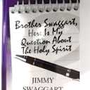 Brother Swaggart, Here Is My Question About The Holy Spirit
