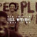 Bill Withers - The Best of Bill Withers: Lean on Me