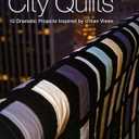 City Quilts: 12 Dramatic Projects Inspired by Urban Views