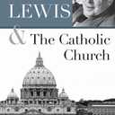 C.S. Lewis and the Catholic Church by Joseph Pearce 