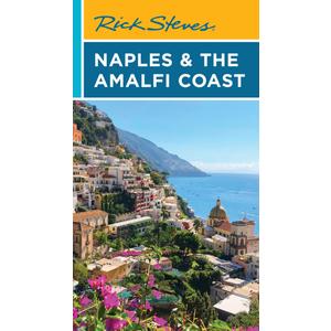 Rick Steves Naples & the Amalfi Coast (Rick Steves Travel Guide)