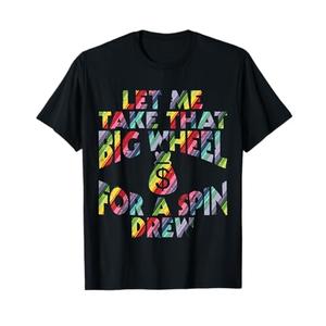 Let Me Take That Big Wheel for A Spin Drew Funny Gambling T-Shirt 2XL