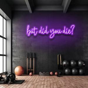 But Did You Die LED Neon Sign,But Did You Die Neon Led SignPurple Neon Signs for Wall Decor,Bedroom, Office, Gym, Livingroom (COLOR16)