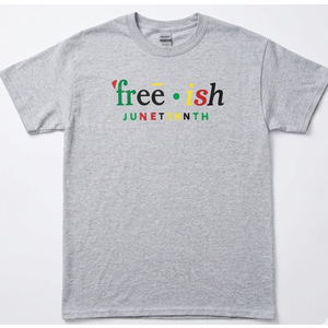 Free • Ish Juneteenth T Shirt Size L