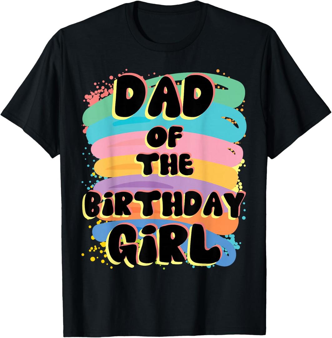 Dad of The Birthday Girl Colorful Matching Family T-Shirt (Black, L)